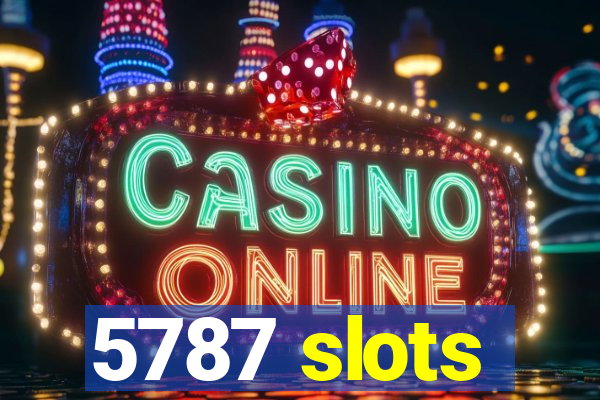 5787 slots